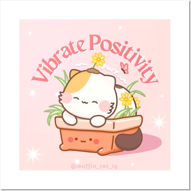 Vibrate positivity! Wall Art by @muffin_cat_ig